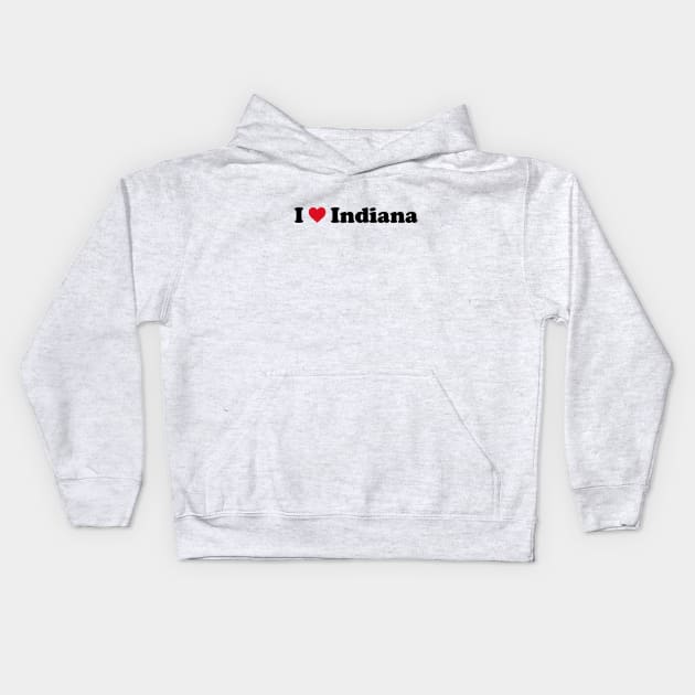 I Love Indiana Kids Hoodie by Novel_Designs